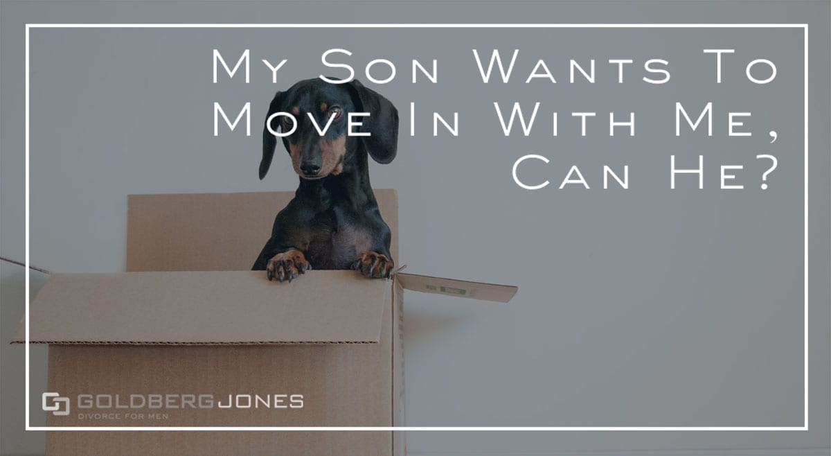 My Son Wants To Move In With Me, Can He? - GOLDBERG JONES