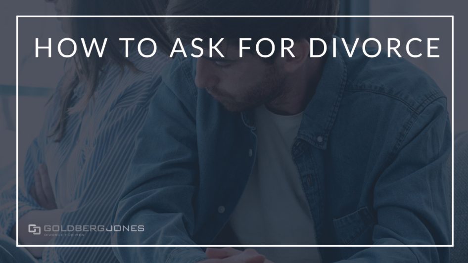 Is There a Good Way To Ask for Divorce?